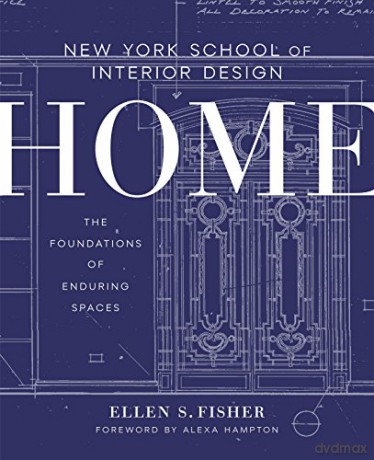 New York School of Interior Design: Home: The Foundations of Enduring Spaces (New York School/Interior Desig) - Ellen S. Fisher [KSIĄŻKA]