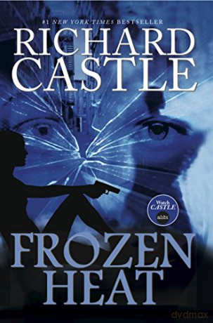 Nikki Heat Book Four - Frozen Heat (Castle) (Nikki Heat 4) - Richard Castle [KSIĄŻKA]