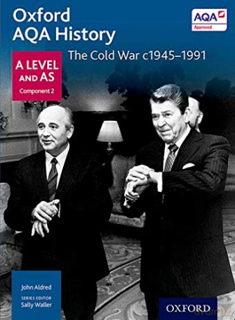 Oxford AQA History for A Level: The Cold War c1945-1991 (Oxford A Level History for AQA) - John Aldred [KSIĄŻKA]