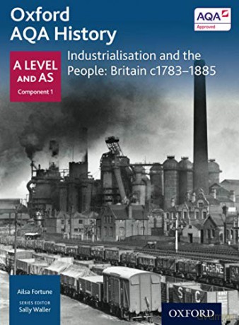 Oxford AQA History: Industrialisation and the People: Britain C1783-1885 (Oxford A Level History for AQA) - Sally Waller [KSIĄŻKA]