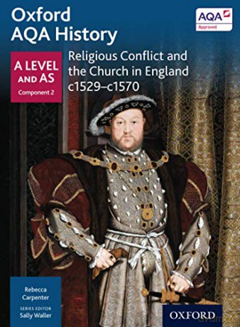 Oxford AQA History: Religious Conflict and the Church in England C. 1529-C. 1570 (Oxford A Level History for AQA) - Sally Waller [KSIĄŻKA]