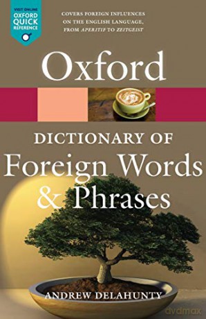 Oxford Dictionary of Foreign Words and Phrases 2/e (Oxford Quick Reference) - Andrew Delahunty [KSIĄŻKA]