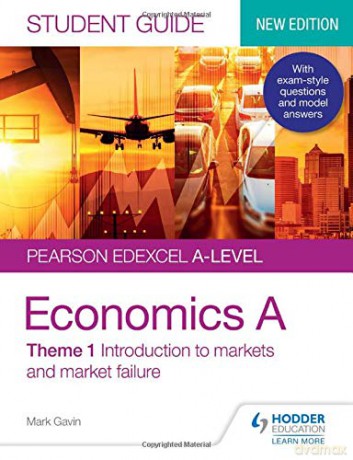 Pearson Edexcel A-level Economics A Student Guide: Theme 1 Introduction to markets and market failure (Pearson Edexcel a Level Studen) - Mark Gavin [KSIĄŻKA]