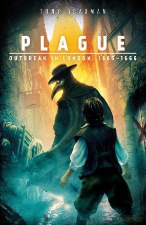 Plague: Outbreak in London, 1665 - 1666 - Tony Bradman [KSIĄŻKA]