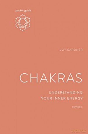 Pocket Guide to Chakras: Understanding Your Inner Energy (Mindful Living Guides) - Joy Gardner [KSIĄŻKA]