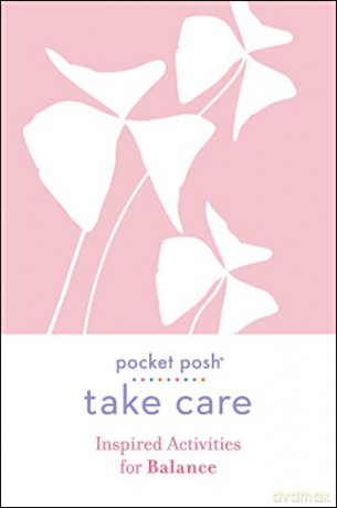 Pocket Posh Take Care: Inspired Activities for Balance [KSIĄŻKA]