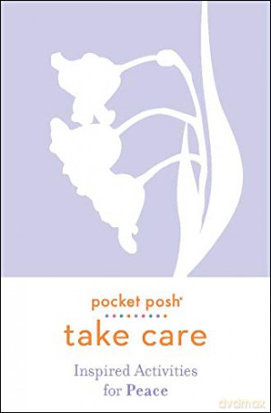 Pocket Posh Take Care: Inspired Activities for Peace [KSIĄŻKA]