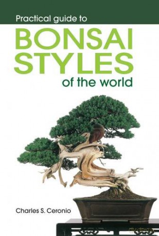 Practical guide to bonsai styles of the world - Charles S. Ceronio [KSIĄŻKA]