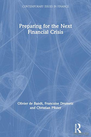 Preparing for the Next Financial Crisis (Contemporary Issues in Finance) - Olivier de Bandt [KSIĄŻKA]