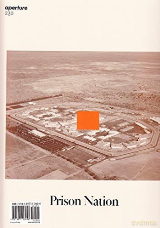 Prison Nation: Aperture 230 (Aperture Magazine) - Michael Famighetti [KSIĄŻKA]