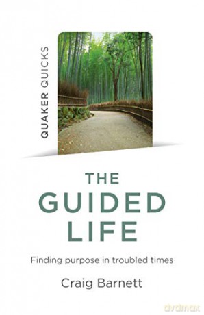 Quaker Quicks - The Guided Life: Finding purpose in troubled times - Craig Barnett [KSIĄŻKA]