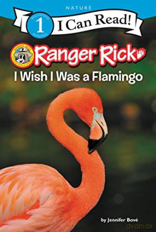 Ranger Rick: I Wish I Was a Flamingo (I Can Read Level 1) - Jennifer Bové [KSIĄŻKA]