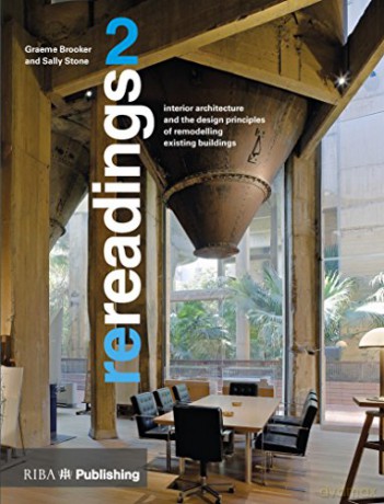 Re readings 2: Interior Architecture and the Design Principles of Remodelling Existing Buildings - Graeme Brooker [KSIĄŻKA]