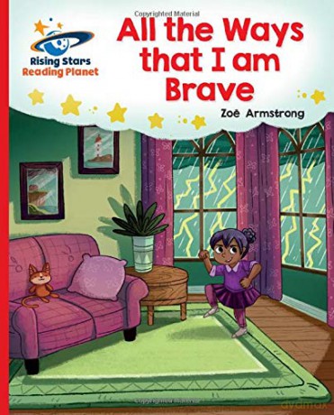 Reading Planet - All the Ways that I Am Brave - Red B: Galaxy (Rising Stars Reading Planet) - Zoe Armstrong [KSIĄŻKA]