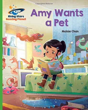 Reading Planet - Amy Wants a Pet - Green: Galaxy (Rising Stars Reading Planet) - Maisie Chan [KSIĄŻKA]
