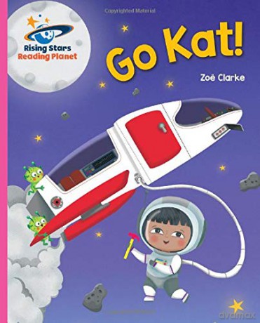 Reading Planet - Go Kat, Go! - Pink A: Galaxy (Rising Stars Reading Planet) - Zoe Clarke [KSIĄŻKA]