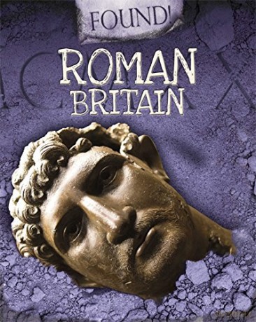 Roman Britain (Found!) - Moira Butterfield [KSIĄŻKA]