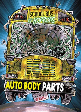 School Bus of Horrors: Auto Body Parts - Michael Dahl [KSIĄŻKA]