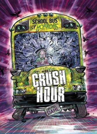 School Bus of Horrors: Crush Hour - Michael Dahl [KSIĄŻKA]
