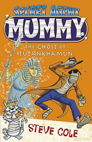 Secret Agent Mummy: The Ghost of Tutankhamun - Steve Cole [KSIĄŻKA]