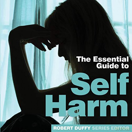 Self Harm: The Essential Guide (Need 2 Know Essential Guides) - Robert Duffy [KSIĄŻKA]