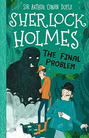 Sherlock Holmes: The Final Problem (Easy Classics): 20 (The Sherlock Holmes Children's Collection: Mystery, Mischief and Mayhem (Easy Classics)) - Sir Arthur Conan Doyle [KSIĄŻKA]