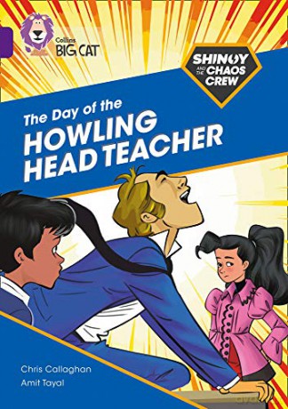 Shinoy and the Chaos Crew: The Day of the Howling Head Teacher: Band 08/Purple (Collins Big Cat) - Chris Callaghan [KSIĄŻKA]