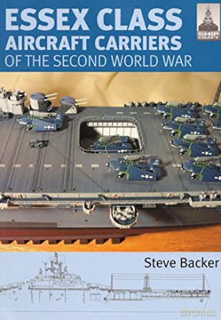 Shipcraft 12 - Essex Class Aircraft Carriers of the Second World War: No. 12 - Steve Backer [KSIĄŻKA]