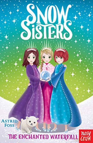 Snow Sisters: The Enchanted Waterfall - Astrid Foss [KSIĄŻKA]