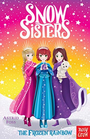 Snow Sisters: The Frozen Rainbow - Astrid Foss [KSIĄŻKA]