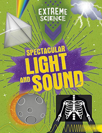 Spectacular Light and Sound (Extreme Science) - Rob Colson [KSIĄŻKA]