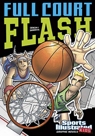 Sports Illustrated Kids Graphic Novels: Full Court Flash - Scott Ciencin [KSIĄŻKA]