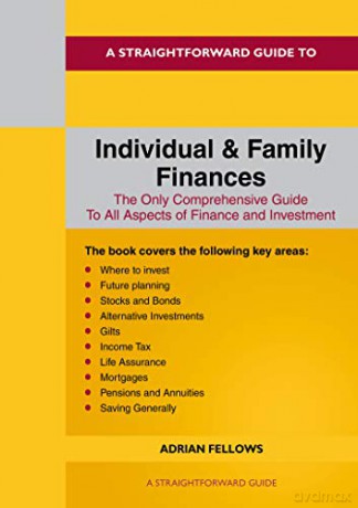 Straightforward Guide to Individual and Family Finances, A - Adrian Fellows [KSIĄŻKA]