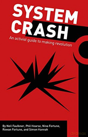 System Crash: an activist guide to the coming democratic revolution - Phil Hearse [KSIĄŻKA]