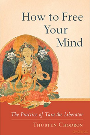 Tara the Liberator: How to Free Your Mind: The Practice of Tara the Liberator - Thubten Chodron [KSIĄŻKA]