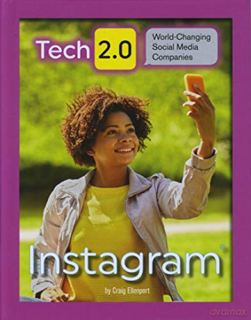 Tech 2.0 World-Changing Social Media Companies: Instagram - Craig Ellenport [KSIĄŻKA]