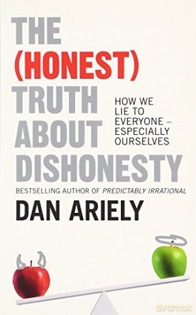 The (Honest) Truth About Dishonesty: How We Lie to Everyone - Especially Ourselves - Dan Ariely [KSIĄŻKA]
