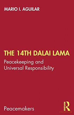The 14th Dalai Lama: Peacekeeping and Universal Responsibility (Peacemakers) - Mario I. Aguilar [KSIĄŻKA]