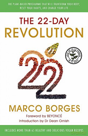 The 22-Day Revolution: The plant-based programme that will transform your body, reset your habits, and change your life. - Marco Borges [KSIĄŻKA]
