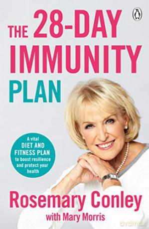 The 28-Day Immunity Plan: A vital diet and fitness plan to boost resilience and protect your health - Rosemary Conley [KSIĄŻKA]