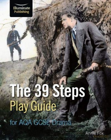 The 39 Steps Play Guide for AQA GCSE Drama - Annie Fox [KSIĄŻKA]