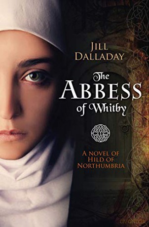 The Abbess of Whitby: A Novel of Hild of Northumbria - Jill Dalladay [KSIĄŻKA]