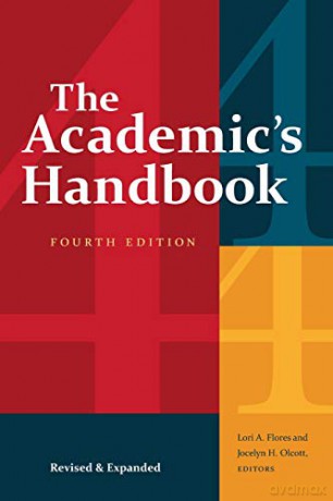 The Academic's Handbook, Fourth Edition: Revised and Expanded - Lori A. Flores [KSIĄŻKA]