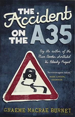 The Accident on the A35 - Graeme Macrae Burnet [KSIĄŻKA]