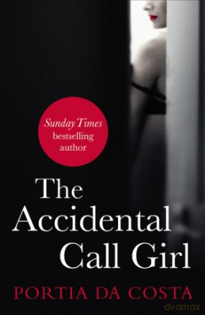 The Accidental Call Girl - Portia Da Costa [KSIĄŻKA]
