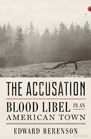 The Accusation: Blood Libel in an American Town - Edward Berenson [KSIĄŻKA]