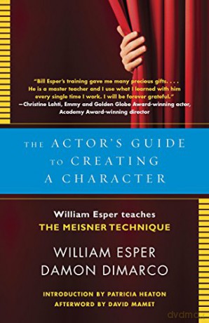 The Actor's Guide to Creating a Character: William Esper Teaches the Meisner Technique - William Esper [KSIĄŻKA]