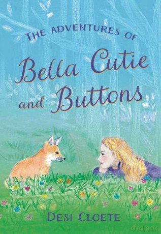 The Adventures of Bella Cutie and Buttons - Desi Cloete [KSIĄŻKA]