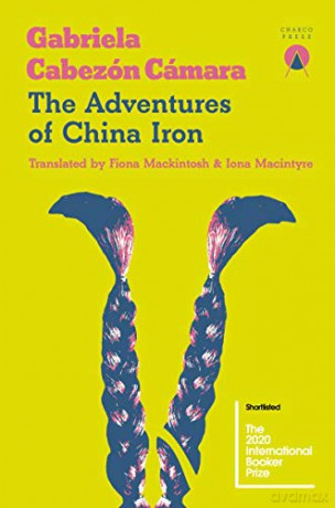 The Adventures of China Iron - Gabriela Cabezón Cámara [KSIĄŻKA]