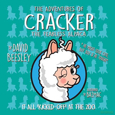 The Adventures of Cracker the Fearless Alpaca: It all 'Kicked Off' at the Zoo - David Beesley [KSIĄŻKA]